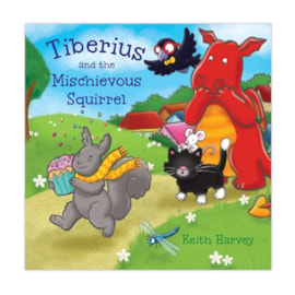 Tiberius and the Mischievous Squirrel Tiberius and the Mischievous Squirrel